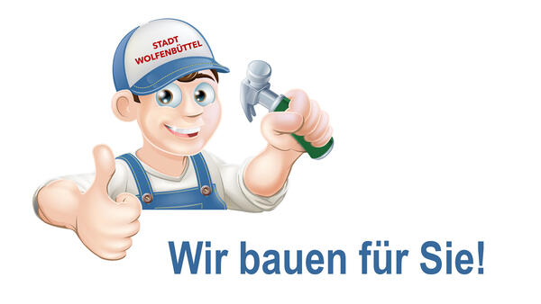 Ein gezeichneter Handwerker mit Hammer in der Hand und dem Schriftzug "Stadt Wolfenbüttel" auf der Kappe, darunter steht Wir bauen für Sie"