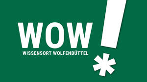 WOW WissensOrt Wolfenbttel: innovative F'ertigungen & neue Arbeitswelten